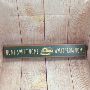 Home Sweet Home Away From Home Sign